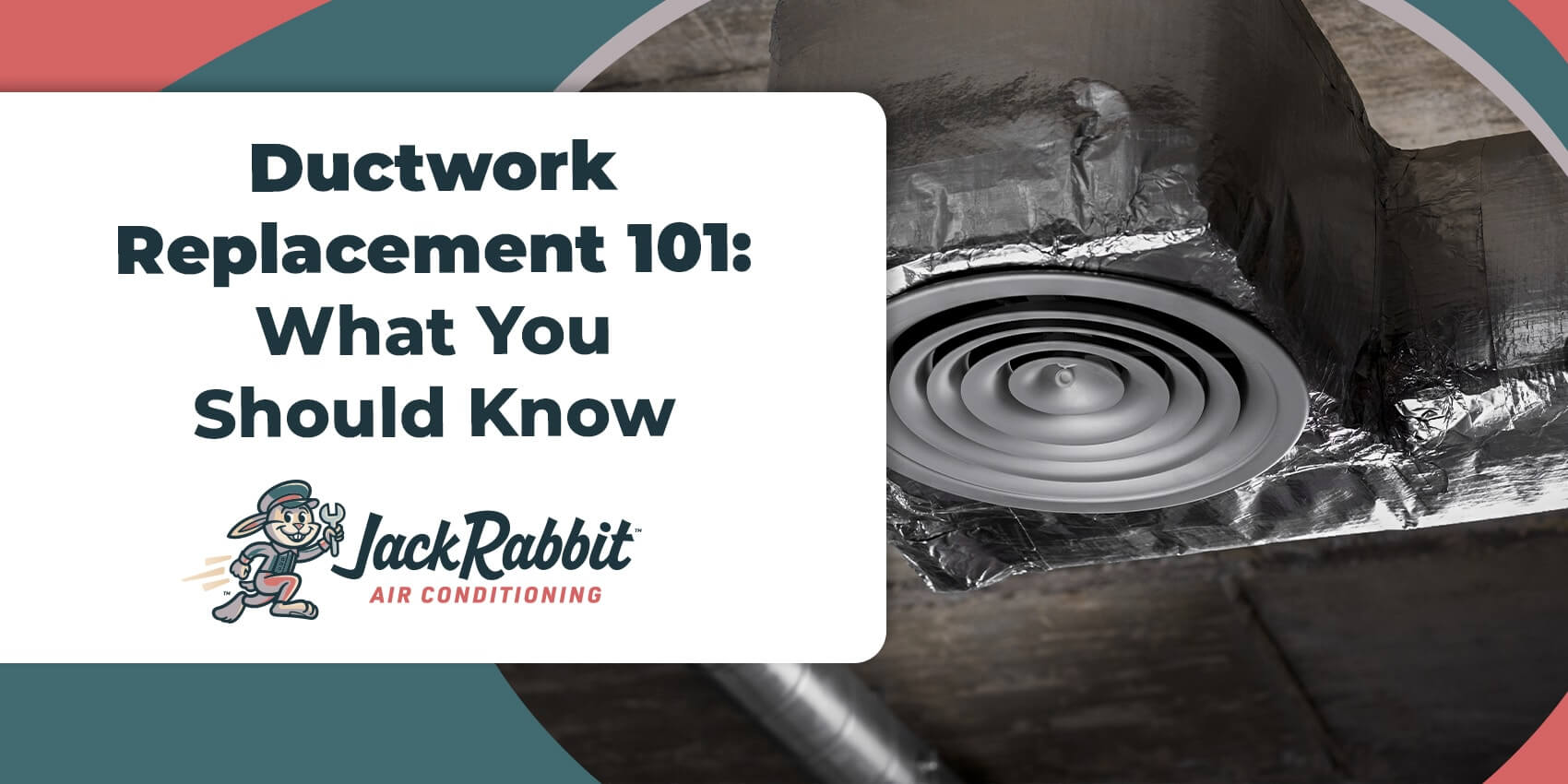 JackRabbitPRDuctwork Replacement 101 What You Should Know
